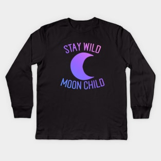 Stay Wild Moon Child Kids Long Sleeve T-Shirt